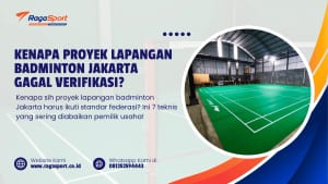Kenapa Proyek Lapangan Badminton Jakarta Gagal Verifikasi