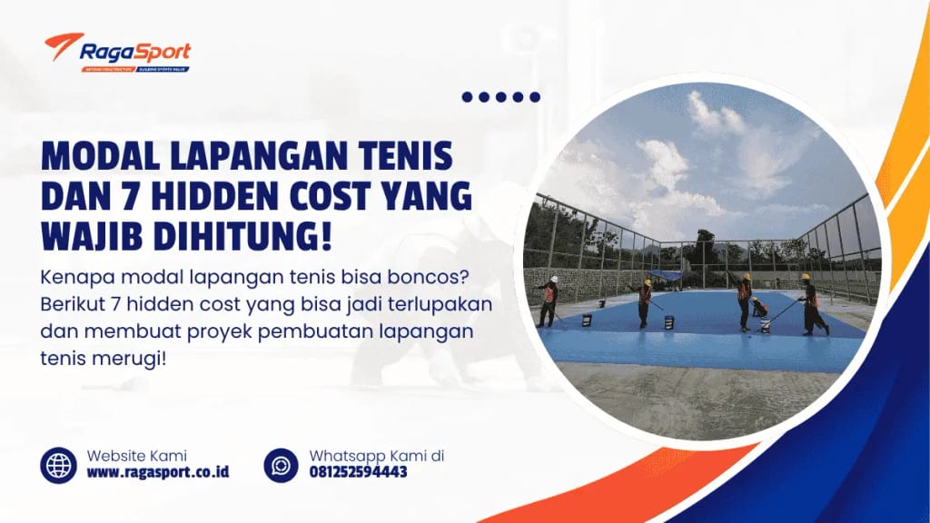 Modal Lapangan Tenis dan 7 Hidden Cost yang Wajib Dihitung!