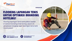 Flooring Lapangan Tenis untuk Optimasi Branding Hotelmu!