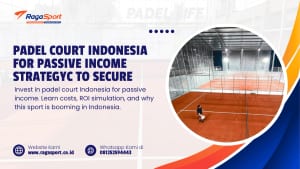 Padel Court Indonesia for Passive Income Strategyc to Secure