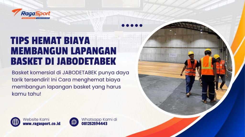 Tips Hemat Biaya Membangun Lapangan Basket di Jabodetabek