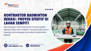 Kontraktor Badminton Bekasi Proyek Efektif di Lahan Sempit!