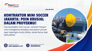 Kontraktor Mini Soccer Jakarta Poin Krusial dalam Proyekmu!