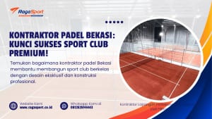 Kontraktor Padel Bekasi Kunci Sukses Sport Club Premium!