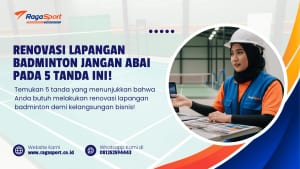Renovasi Lapangan Badminton Jangan Abai pada 5 Tanda ini!