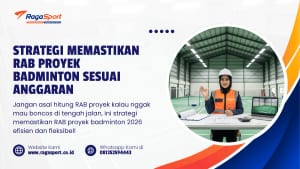 Strategi Memastikan RAB Proyek Badminton Sesuai Anggaran