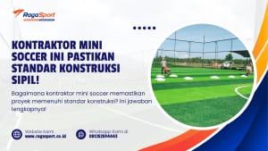 Kontraktor Mini Soccer ini Pastikan Standar Konstruksi Sipil! (1)