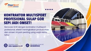 Kontraktor Multisport Profesional Sulap GOR Sepi jadi Omset!