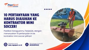 New 10 Pertanyaan yang Harus Diajukan ke Kontraktor Mini Soccer!