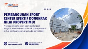 Pembangunan Sport Center Efektif Dongkrak Nilai Propertimu! (1)