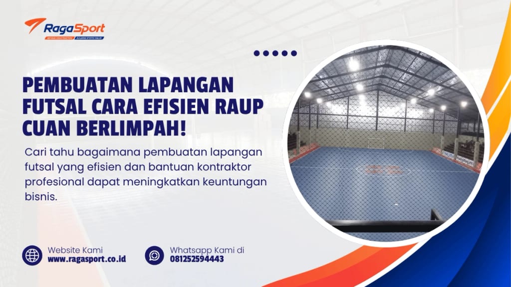Pembuatan Lapangan Futsal Cara Efisien Raup Cuan Berlimpah!