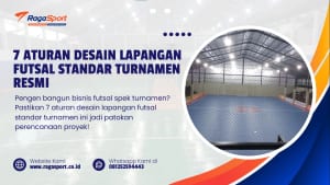 7 Aturan Desain Lapangan Futsal Standar untuk Turnamen Resmi