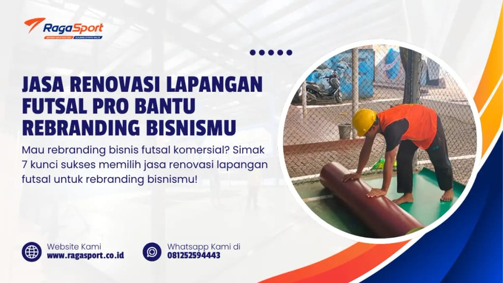 Jasa Renovasi Lapangan Futsal Pro Bantu Rebranding Bisnismu