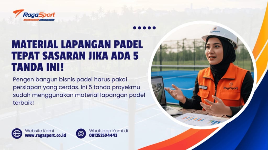 Material Lapangan Padel Tepat Sasaran jika ada 5 Tanda ini!