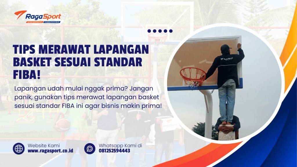 Tips Merawat Lapangan Basket Sesuai Standar FIBA!