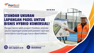 Standar Ukuran Lapangan Padel untuk Bisnis Hybrid Komersial!