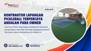 Kontraktor Lapangan Pickleball Terpercaya Andalan para Owner