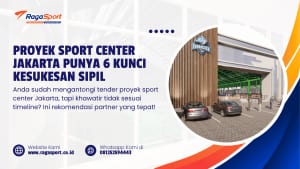 Proyek Sport Center Jakarta punya 6 Kunci Kesukesan Sipil