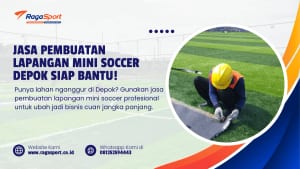 Jasa Pembuatan Lapangan Mini Soccer Depok Siap Bantu!