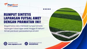 Rumput Sintetis Lapangan Futsal Awet dengan Prawatan ini!